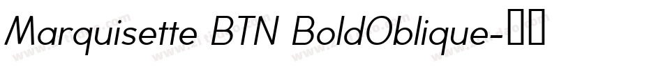 Marquisette BTN BoldOblique字体转换
